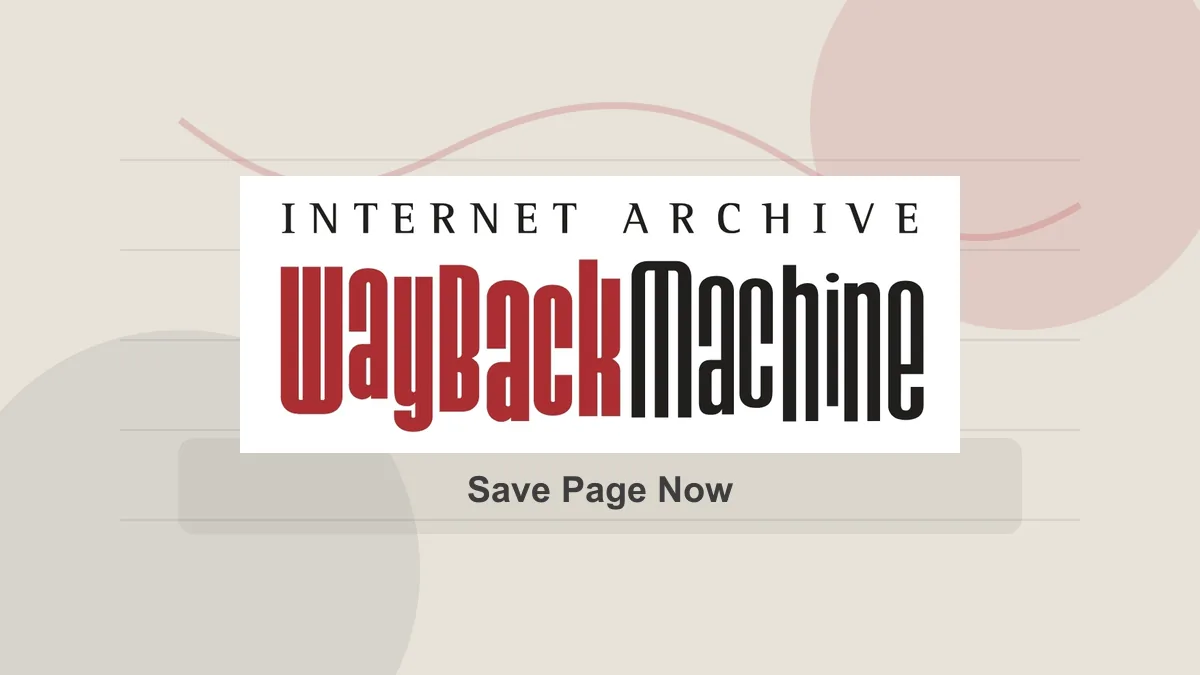 Wayback Machine: احفظ نسخة من الصفحة قبل أن تختفي